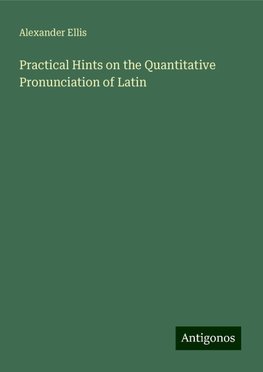 Practical Hints on the Quantitative Pronunciation of Latin