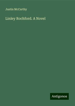 Linley Rochford. A Novel