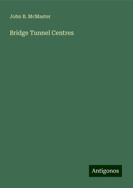 Bridge Tunnel Centres