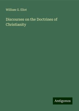 Discourses on the Doctrines of Christianity