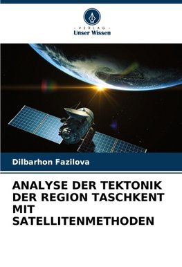 ANALYSE DER TEKTONIK DER REGION TASCHKENT MIT SATELLITENMETHODEN