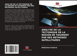 ANALYSE DE LA TECTONIQUE DE LA REGION DE TASHKENT PAR DES METHODES SATELLITAIRES