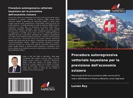 Procedura autoregressiva vettoriale bayesiana per la previsione dell'economia svizzera