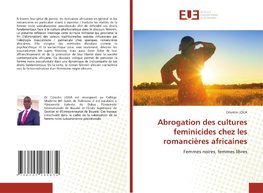 Abrogation des cultures feminicides chez les romancières africaines