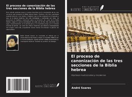 El proceso de canonización de las tres secciones de la Biblia hebrea