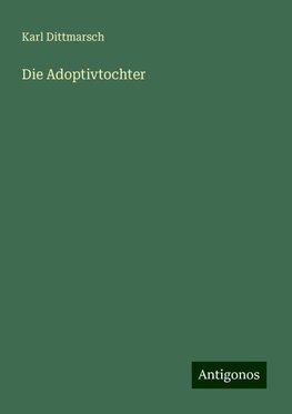 Die Adoptivtochter