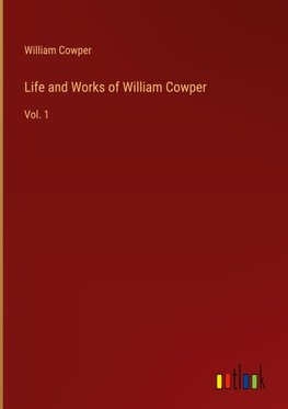 Life and Works of William Cowper