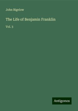 The Life of Benjamin Franklin