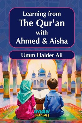 Learning from the Qur'an with Ahmed & Aisha