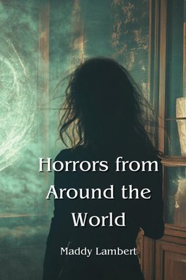 Horrors from Around the  World