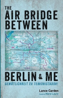 The Air Bridge Between Berlin and Me