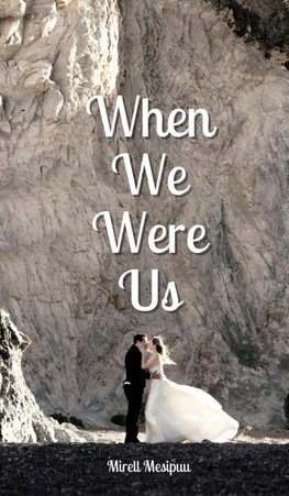 When We Were Us