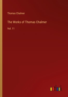 The Works of Thomas Chalmer