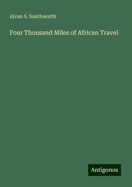 Four Thousand Miles of African Travel