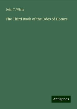 The Third Book of the Odes of Horace