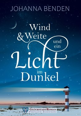 Wind und Weite und ein Licht im Dunkel