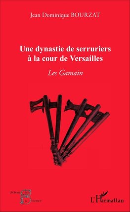 Une dynastie de serruriers à la cour de Versailles