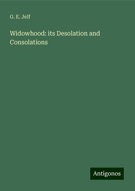 Widowhood: its Desolation and Consolations