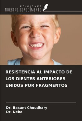 RESISTENCIA AL IMPACTO DE LOS DIENTES ANTERIORES UNIDOS POR FRAGMENTOS