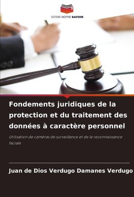 Fondements juridiques de la protection et du traitement des données à caractère personnel