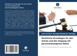 Rechtliche Grundlagen für den Schutz und den Umgang mit personenbezogenen Daten