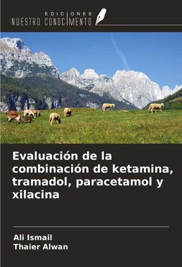 Evaluación de la combinación de ketamina, tramadol, paracetamol y xilacina