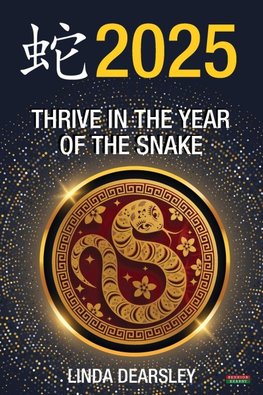 Thrive in the Year of the Snake [Chinese Horoscope 2025]