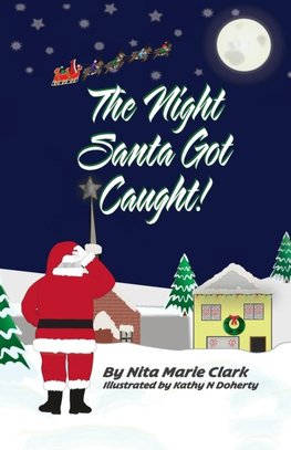 The Night Santa Got Caught!