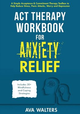 ACT Therapy Workbook for Anxiety Relief