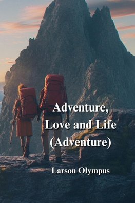 Adventure, Love and Life (Adventure)