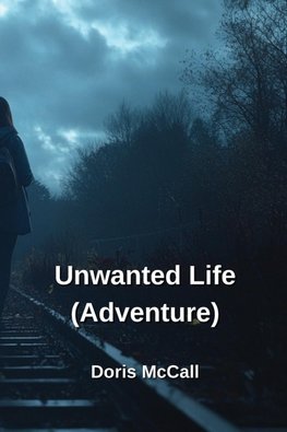 Unwanted Life (Adventure)