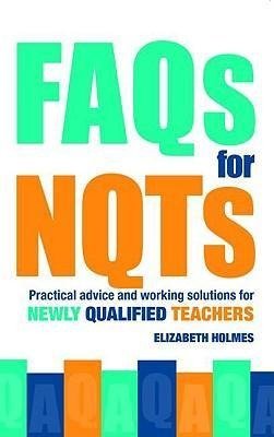 Holmes, E: FAQs for NQTs