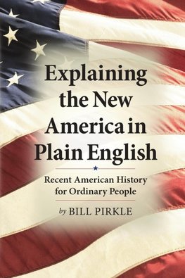 Explaining the New America in Plain English