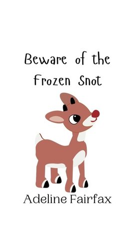 Beware of the Frozen Snot