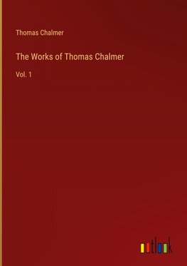 The Works of Thomas Chalmer