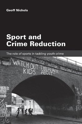 Nichols, G: Sport and Crime Reduction