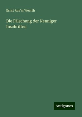 Die Fälschung der Nenniger Inschriften