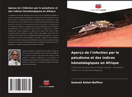 Aperçu de l'infection par le paludisme et des indices hématologiques en Afrique