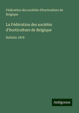 La Fédération des sociétés d'horticulture de Belgique