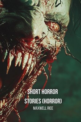 Short Horror Stories  (Horror)