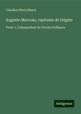 Auguste Marceau, capitaine de frégate