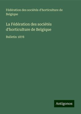 La Fédération des sociétés d'horticulture de Belgique