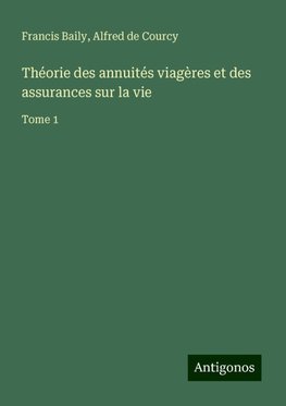 Théorie des annuités viagères et des assurances sur la vie