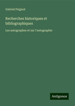 Recherches historiques et bibliographiques