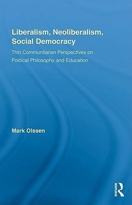 Olssen, M: Liberalism, Neoliberalism, Social Democracy