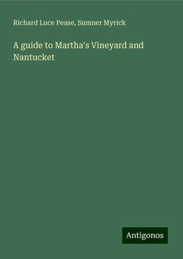 A guide to Martha's Vineyard and Nantucket