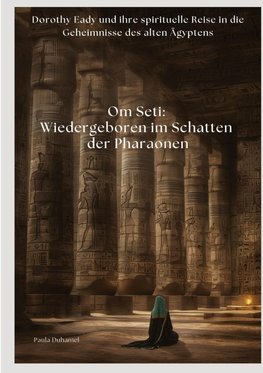 Om Seti: Wiedergeboren im Schatten der Pharaonen