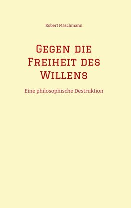 Gegen die Freiheit des Willens