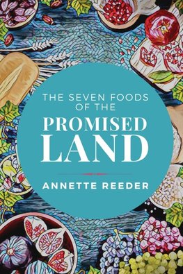 Seven Foods of the Promised Land