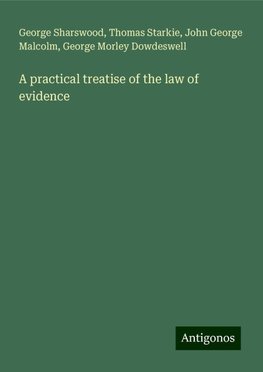 A practical treatise of the law of evidence